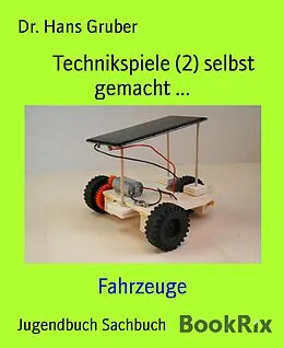 E-Book (epub) Technikspiele (2) selbst gemacht ... von Hans Gruber
