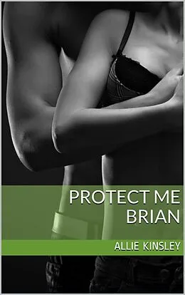 E-Book (epub) Protect Me - Brian von Allie Kinsley