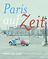 E-Book (epub) Paris auf Zeit von Petra van Laak