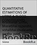 E-Book (epub) QUANTITATIVE ESTIMATIONS OF URINE & BLOOD CONSTITUENTS von Kirankumar Suthar, Bharatbhai Rajpurohit, Vishalbhai Chudasama