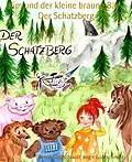 E-Book (epub) Kim und der kleine braune Bär - Der Schatzberg von Bernd Goldschmidt, Birgit Goldschmidt