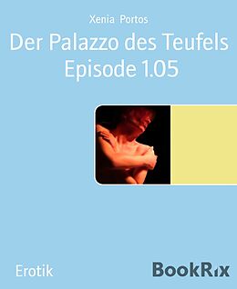 E-Book (epub) Der Palazzo des Teufels Episode 1.05 von Xenia Portos