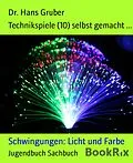 E-Book (epub) Technikspiele (10) selbst gemacht ... von Hans Gruber