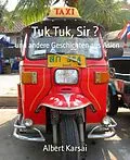 E-Book (epub) Tuk Tuk, Sir ? von Albert Karsai