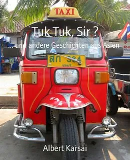 E-Book (epub) Tuk Tuk, Sir ? von Albert Karsai