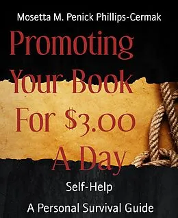 E-Book (epub) Promoting Your Book For $3.00 A Day von Mosetta M. Penick Phillips-Cermak