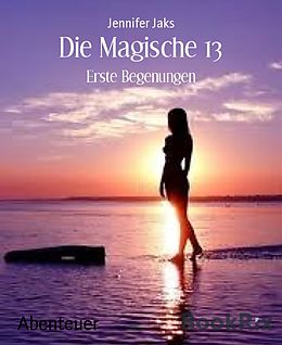 E-Book (epub) Die Magische 13 von Jennifer Jaks