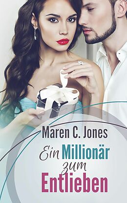 E-Book (epub) Ein Millionär zum Entlieben von Maren C. Jones