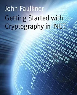 E-Book (epub) Getting Started with Cryptography in .NET von John Faulkner