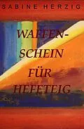 E-Book (epub) Waffenschein für Hefeteig von Sabine Herzig