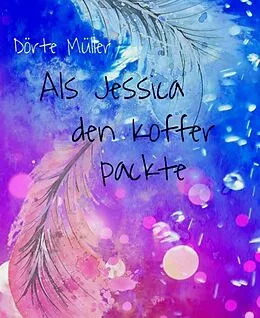 E-Book (epub) Als Jessica den Koffer packte von Dörte Müller