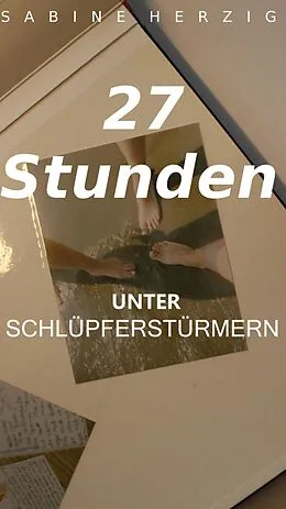E-Book (epub) 27 Stunden unter Schlüpferstürmern von Sabine Herzig