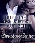 E-Book (epub) Nur eine Vereinbarung auf Zeit von Christine Lenke