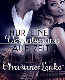 E-Book (epub) Nur eine Vereinbarung auf Zeit von Christine Lenke