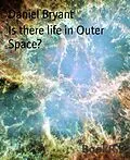 E-Book (epub) Is there life in Outer Space? von Daniel Bryant