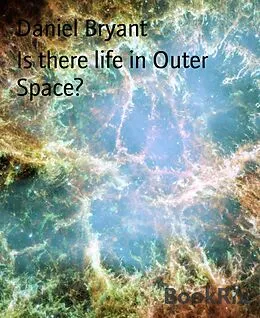 E-Book (epub) Is there life in Outer Space? von Daniel Bryant