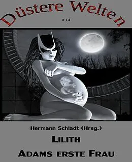 E-Book (epub) Lilith - Adams erste Frau von Hermann Schladt (Hrsg.