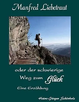 E-Book (epub) Liebetrauts Streben nach dem Glück von Heinz-Jürgen Schönhals
