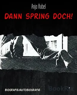 E-Book (epub) Dann spring doch! von Anja Hubel