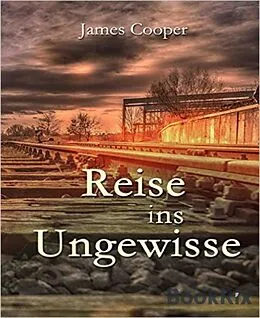 E-Book (epub) Reise ins Ungewisse von James Cooper