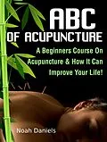 E-Book (epub) ABC Of Acupuncture von Noah Daniels