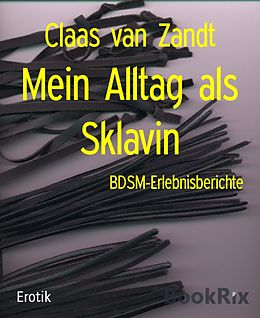 E-Book (epub) Mein Alltag als Sklavin von Claas van Zandt