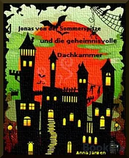 E-Book (epub) Jonas von der Sommerspitze und die geheimnisvolle Dachkammer von Anna Janzen