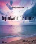 E-Book (epub) Irgendwann für immer von Sara Brandenburg