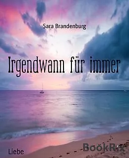 E-Book (epub) Irgendwann für immer von Sara Brandenburg
