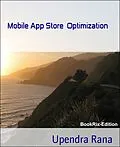 E-Book (epub) Mobile App Store Optimization von Upendra Rana