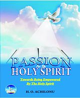 eBook (epub) PASSION OFR THE HOLY SPIRIT de Hezekiah Achilonu