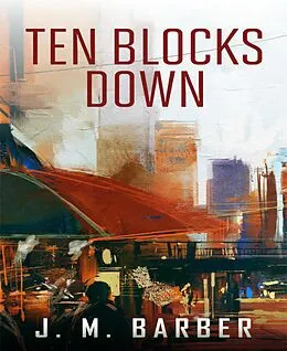 E-Book (epub) Ten Blocks Down von J. M. Barber