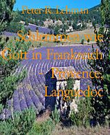 E-Book (epub) Schlemmen wie Gott in Frankreich - Provence, Languedoc von Peter R. Lehman