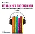 E-Book (epub) HÖRBÜCHER PRODUZIEREN von Peter Eckhart Reichel
