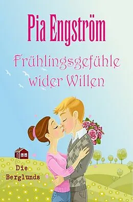 E-Book (epub) Frühlingsgefühle wider Willen von Pia Engström
