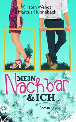 E-Book (epub) Mein Nachbar & ich von Marcus Hünnebeck, Kirsten Wendt