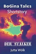 E-Book (epub) Der Stalker - BoGina Tales von Jutta Wölk