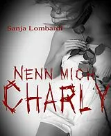 E-Book (epub) Nenn mich Charly von Sanja Lombardi