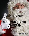 E-Book (epub) Weihnachten Anno`16 von Julia B. Schulz