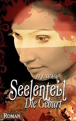 E-Book (epub) Seelenteil - Die Geburt von H. J. White