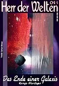 E-Book (epub) HERR DER WELTEN 043: Das Ende einer Galaxis von Erno Fischer