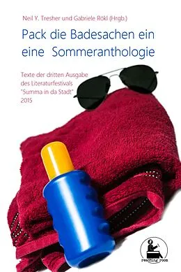 E-Book (epub) Pack die Badesachen ein von Neil Y. Tresher (Hrgb., Gabriele Rökl (Hrgb.