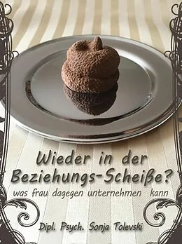 E-Book (epub) Wieder in der Beziehungsscheiße!? von Dipl. Psych. Sonja Tolevski