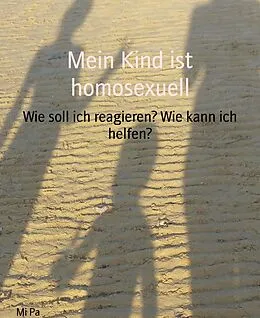 E-Book (epub) Mein Kind ist homosexuell von Mi Pa