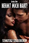 E-Book (epub) NEHMT MICH HART! - Schmutzige Sexgeschichten von Sarina Tyler