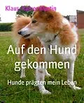 E-Book (epub) Auf den Hund gekommen von Klaus-Rainer Martin