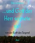 E-Book (epub) ...und Gott der Herr segnete sie! von Elke Immanuel