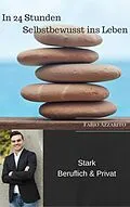 E-Book (epub) In 24 Stunden Selbstbewusst ins Leben von Fabio Azzarito
