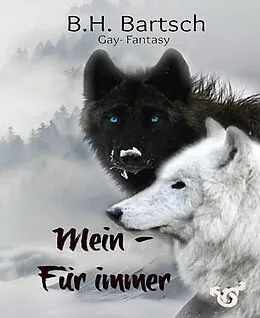 E-Book (epub) Mein - Für immer von B. H. Bartsch