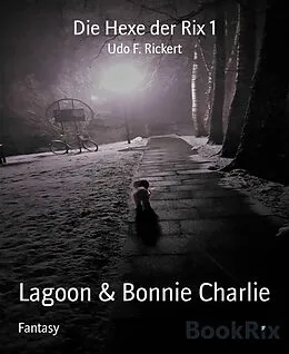 E-Book (epub) Die Hexe der Rix 1 von Udo F. Rickert